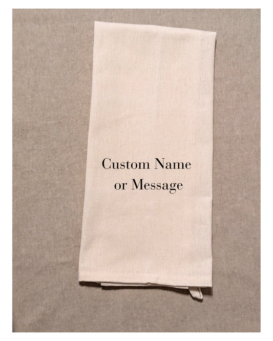Natural color kitchen or Tea towel with Custom Name or Message on top.